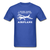 I Work Hard To Support My Airplane - White - Unisex Classic T-Shirt - royal blue