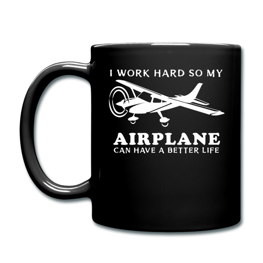 I Work Hard - Airplane Better Life - White - Full Color Mug - black