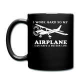 I Work Hard - Airplane Better Life - White - Full Color Mug - black
