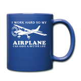 I Work Hard - Airplane Better Life - White - Full Color Mug - royal blue