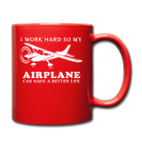 I Work Hard - Airplane Better Life - White - Full Color Mug - red