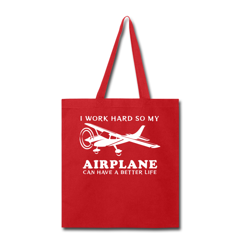 I Work Hard - Airplane Better Life - White - Tote Bag - red