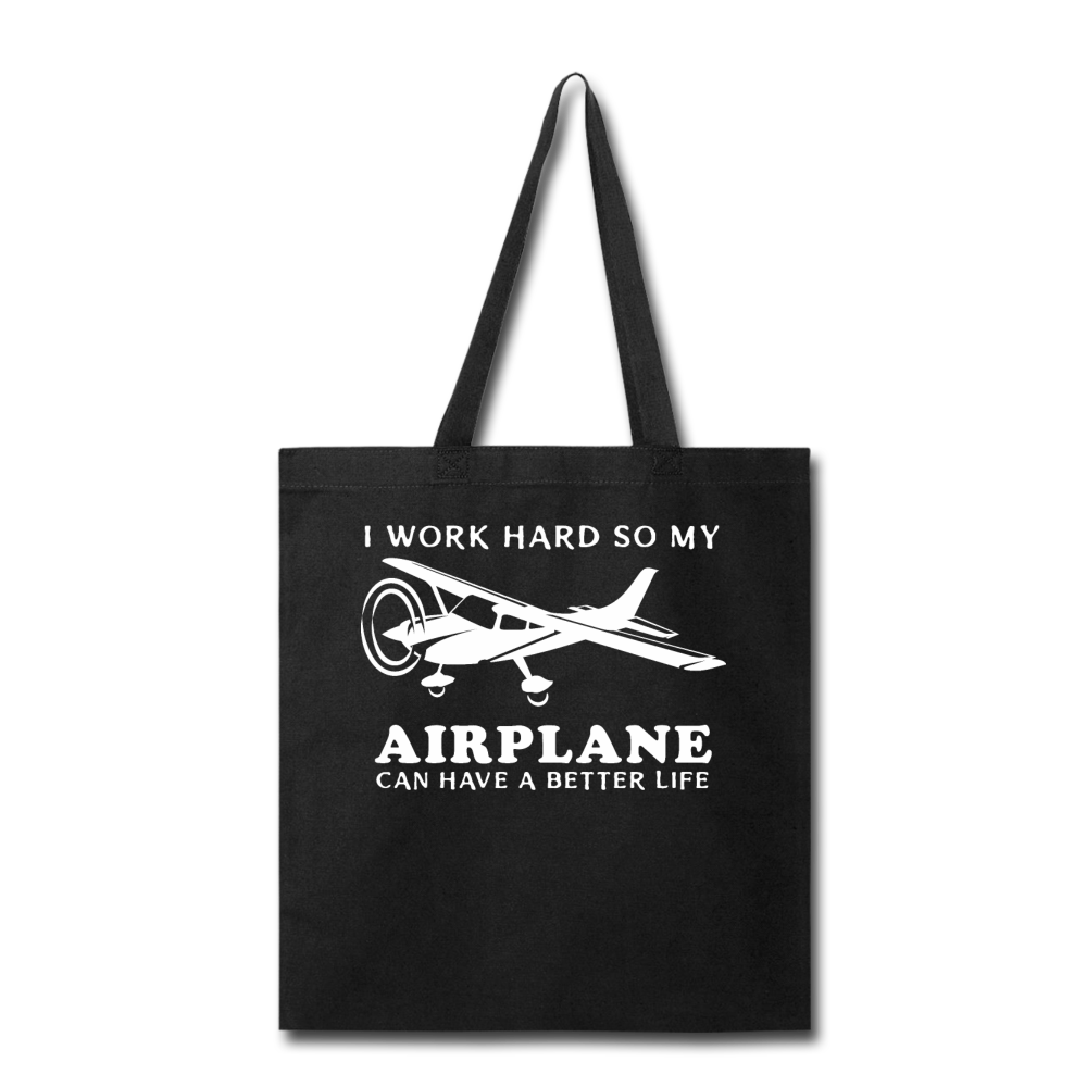 I Work Hard - Airplane Better Life - White - Tote Bag - black