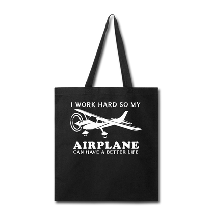 I Work Hard - Airplane Better Life - White - Tote Bag - black