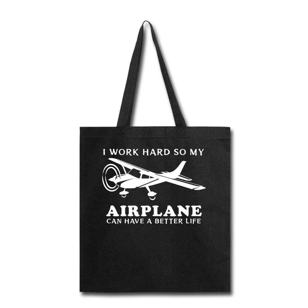 I Work Hard - Airplane Better Life - White - Tote Bag - black