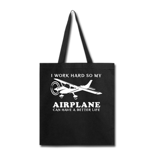 I Work Hard - Airplane Better Life - White - Tote Bag - black