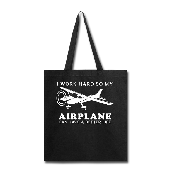 I Work Hard - Airplane Better Life - White - Tote Bag - black