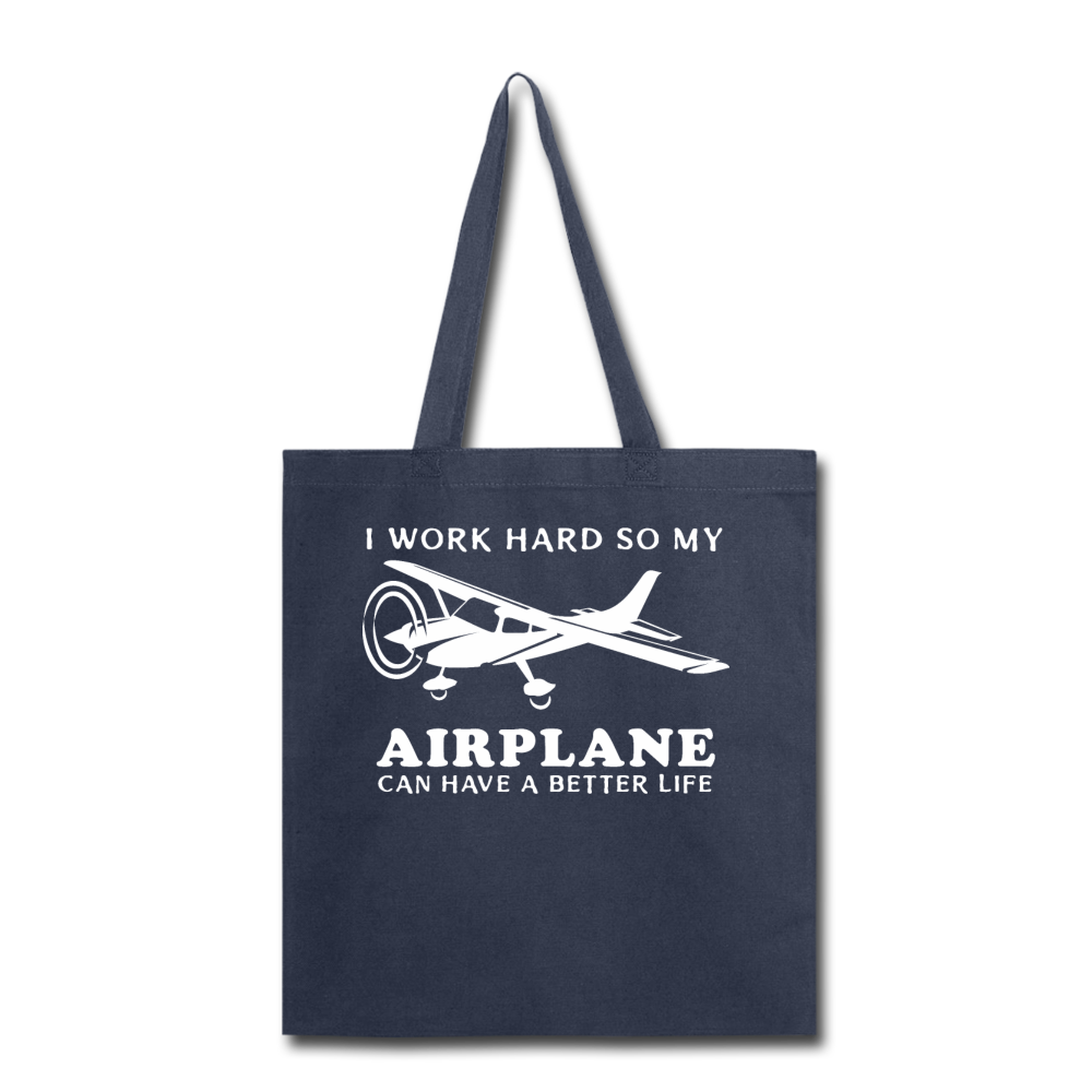 I Work Hard - Airplane Better Life - White - Tote Bag - navy