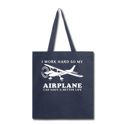 I Work Hard - Airplane Better Life - White - Tote Bag - navy