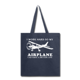 I Work Hard - Airplane Better Life - White - Tote Bag - navy