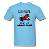 I Work Hard To Support My Flying Addiction - Unisex Classic T-Shirt - aquatic blue
