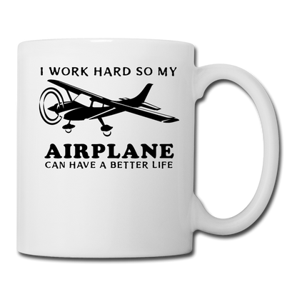 I Work Hard - Airplane Better Life - Black - Coffee/Tea Mug - white