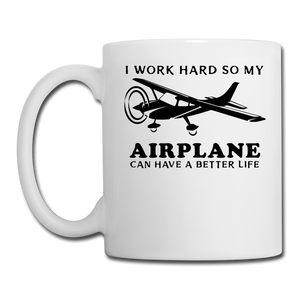 I Work Hard - Airplane Better Life - Black - Coffee/Tea Mug - white