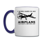 I Work Hard - Airplane Better Life - Black - Contrast Coffee Mug - white/cobalt blue