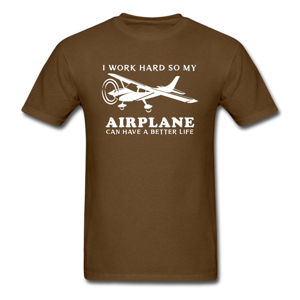 I Work Hard - Airplane Better Life - White - Unisex Classic T-Shirt - brown