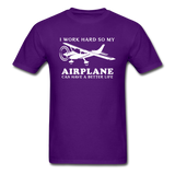 I Work Hard - Airplane Better Life - White - Unisex Classic T-Shirt - purple
