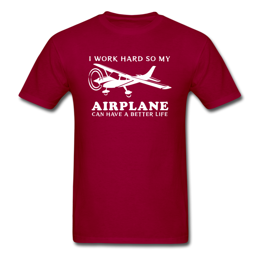 I Work Hard - Airplane Better Life - White - Unisex Classic T-Shirt - dark red