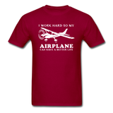 I Work Hard - Airplane Better Life - White - Unisex Classic T-Shirt - dark red