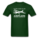 I Work Hard - Airplane Better Life - White - Unisex Classic T-Shirt - forest green