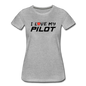 I Love My Pilot v1 - Women’s Premium T-Shirt - heather gray