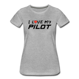I Love My Pilot v1 - Women’s Premium T-Shirt - heather gray