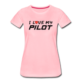 I Love My Pilot v1 - Women’s Premium T-Shirt - pink