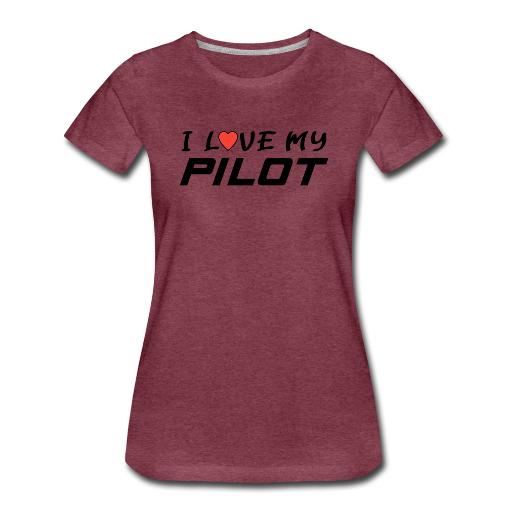 I Love My Pilot v1 - Women’s Premium T-Shirt - heather burgundy