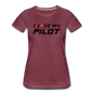 I Love My Pilot v1 - Women’s Premium T-Shirt - heather burgundy