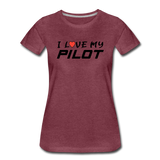 I Love My Pilot v1 - Women’s Premium T-Shirt - heather burgundy