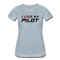 I Love My Pilot v1 - Women’s Premium T-Shirt - heather ice blue