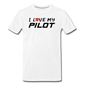 I Love My Pilot v1 - Men's Premium T-Shirt - white