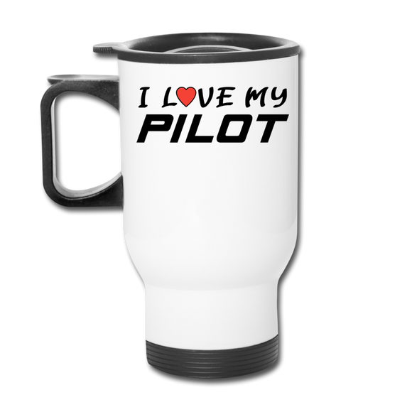 I Love My Pilot v1 - Travel Mug - white