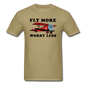 Fly More - Worry Less - Unisex Classic T-Shirt - khaki