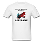 Life Is Better With An Airplane - Unisex Classic T-Shirt - white