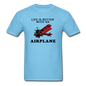 Life Is Better With An Airplane - Unisex Classic T-Shirt - aquatic blue