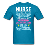 Nurse - Hold My Beer - Unisex Classic T-Shirt - turquoise