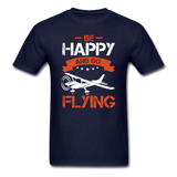 Be Happy And Go Flying - Unisex Classic T-Shirt - navy