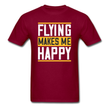 Flying Makes Me Happy - Unisex Classic T-Shirt - burgundy