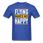 Flying Makes Me Happy - Unisex Classic T-Shirt - royal blue