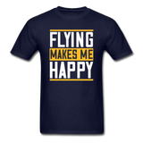 Flying Makes Me Happy - Unisex Classic T-Shirt - navy