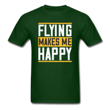 Flying Makes Me Happy - Unisex Classic T-Shirt - forest green