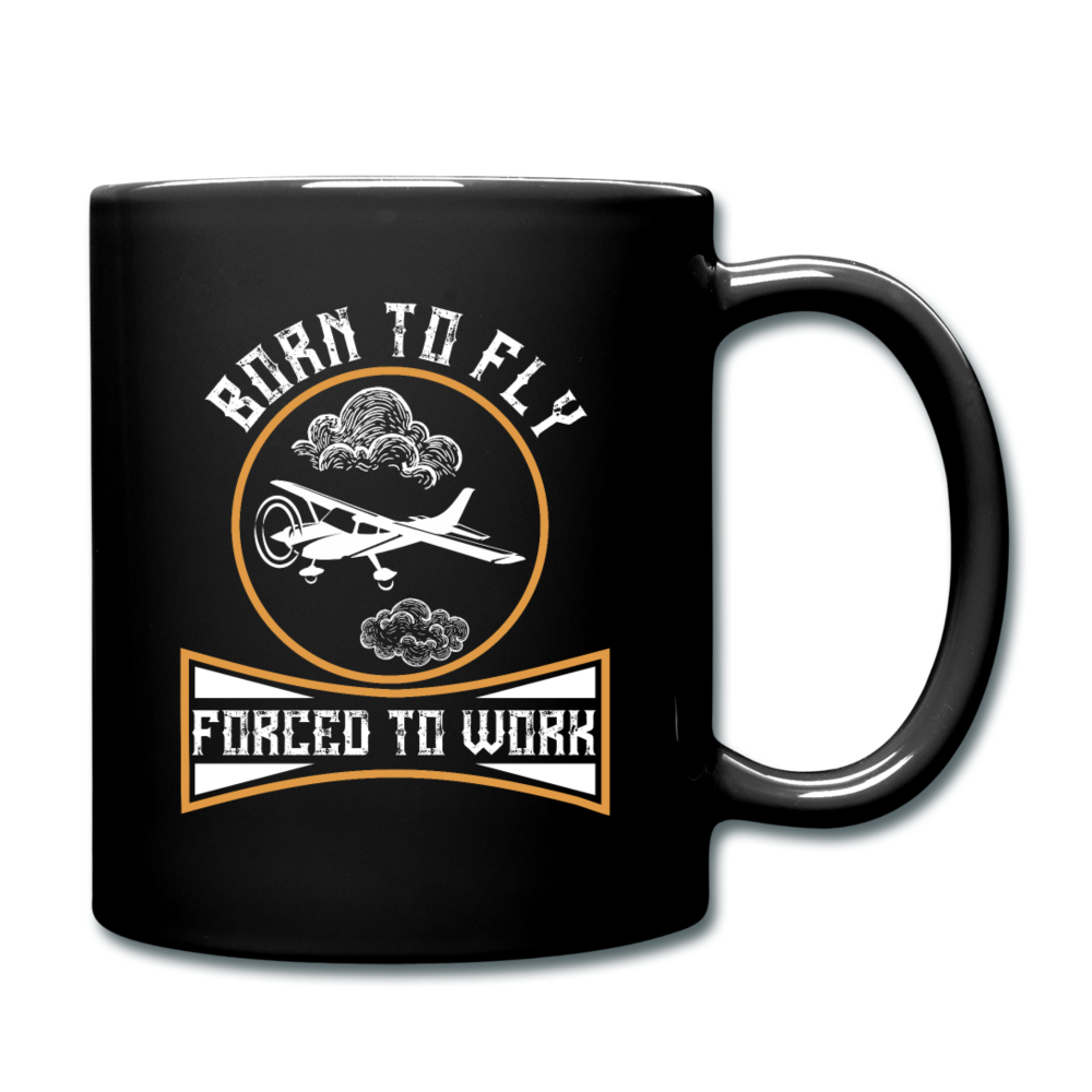 Born To Fly - Forced To Work - Full Color Mug - black