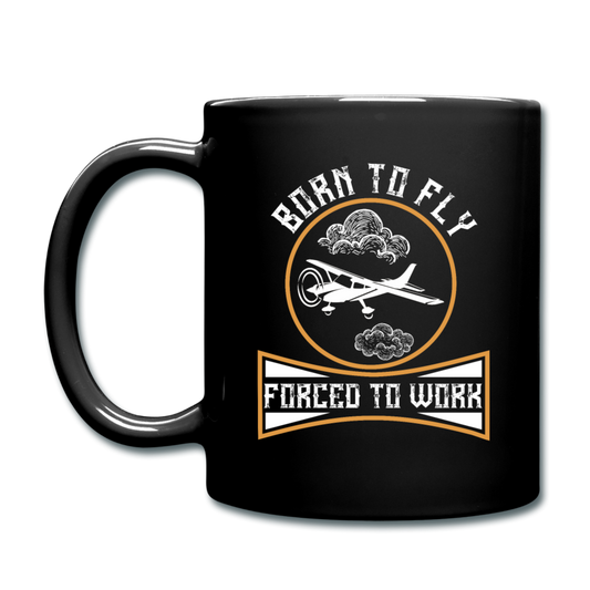 Born To Fly - Forced To Work - Full Color Mug - black