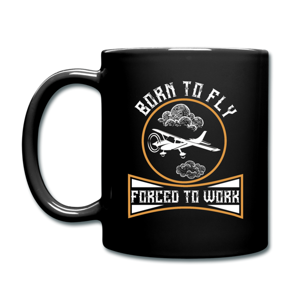 Born To Fly - Forced To Work - Full Color Mug - black