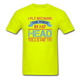 I Fly Becasue The Voice - Unisex Classic T-Shirt - safety green