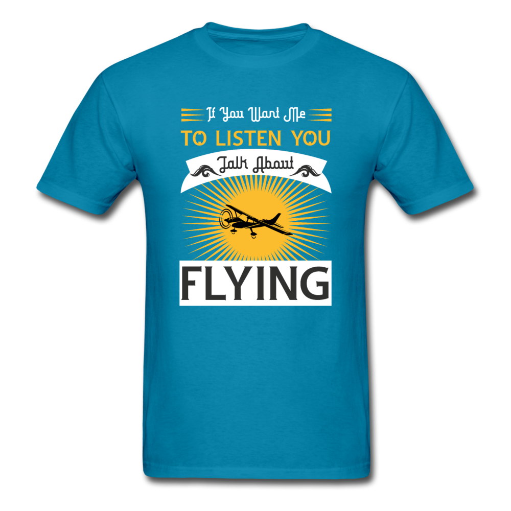 If You Want Me To Listen - Unisex Classic T-Shirt - turquoise