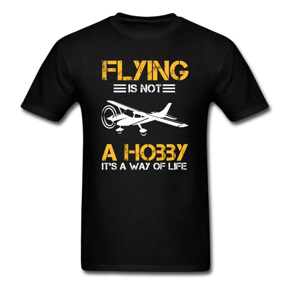 Flying Is Not A Hobby - Unisex Classic T-Shirt - black