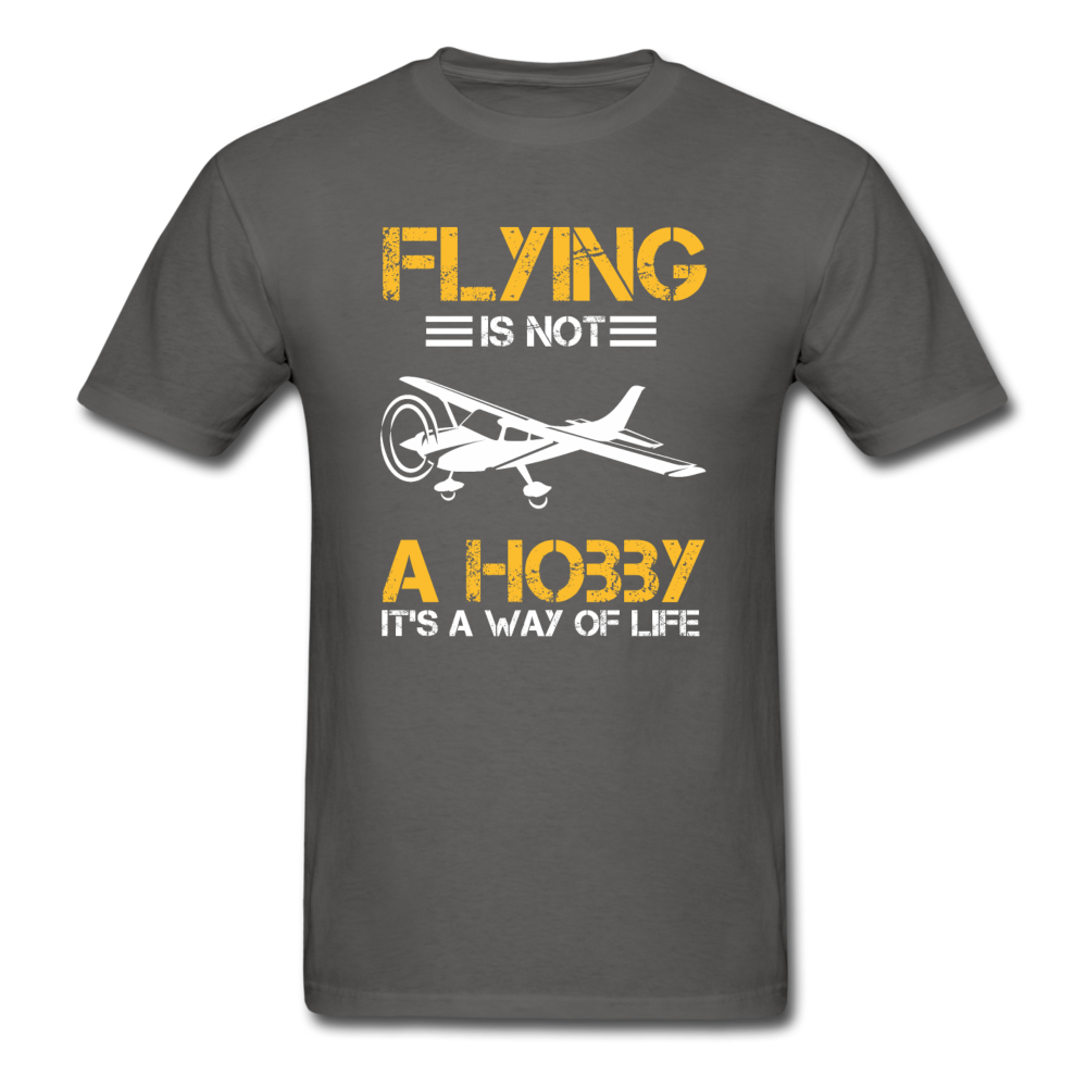 Flying Is Not A Hobby - Unisex Classic T-Shirt - charcoal