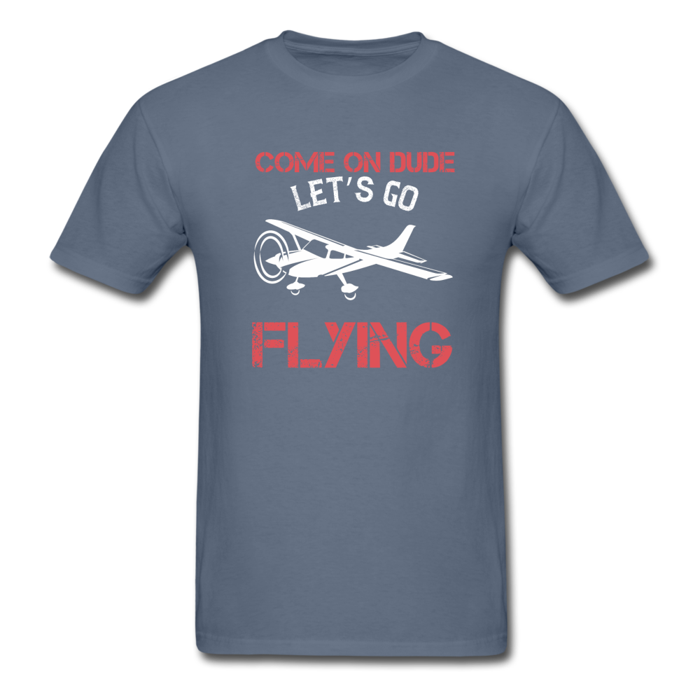 Come On Dude - Flying - Unisex Classic T-Shirt - denim