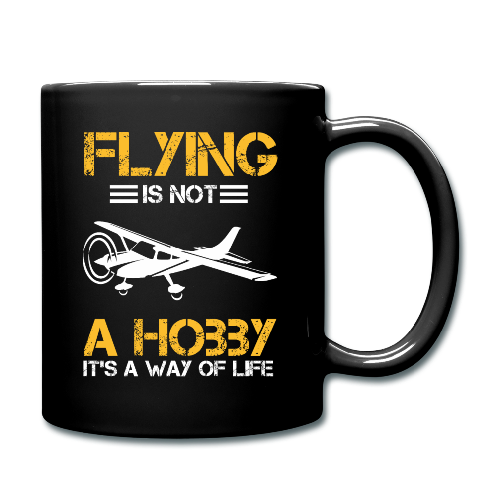 Flying Is Not A Hobby - Full Color Mug - black